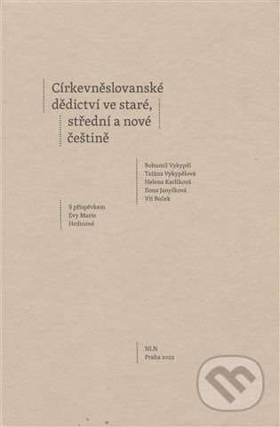 Církevněslovanské dědictví ve staré, střední a nové češtině - kol.