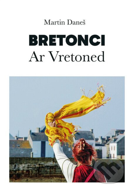 Bretonci Ar Vretoned - Martin Daneš