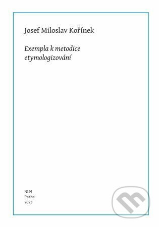 Exempla k metodice etymologizování (Exempla k metodice etymologizování) - kniha z kategorie Humanitní a společenské vědy