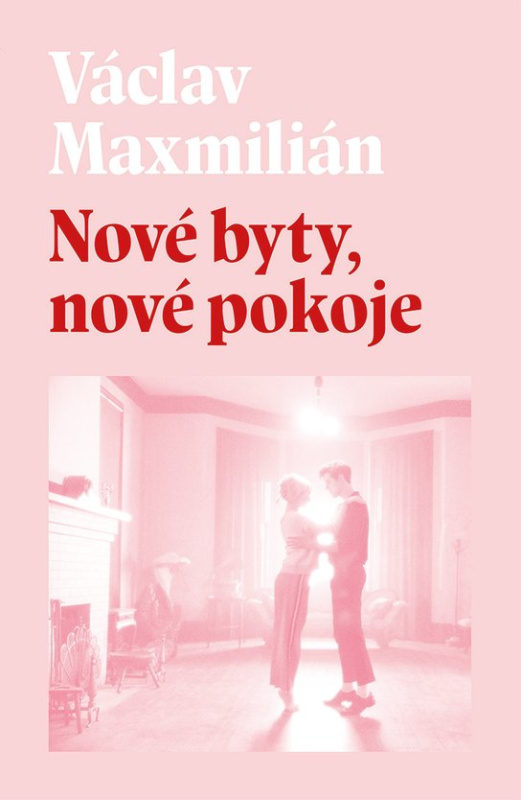 Nové byty, nové pokoje -  Václav Maxmilián