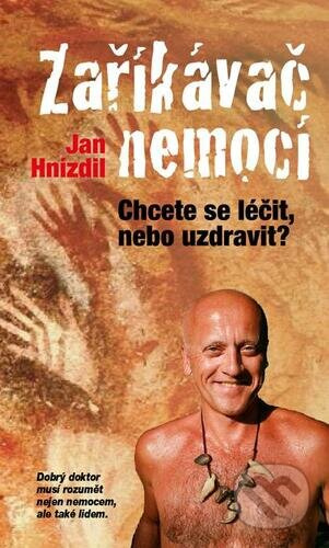 Zaříkávač nemocí (Chcete se léčit, nebo uzdravit?) - kniha z kategorie Pozitivní myšlení