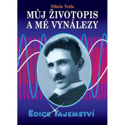 Můj životopis a mé vynálezy
