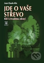 Jde o vaše střevo - Klíč k trvalému zdraví