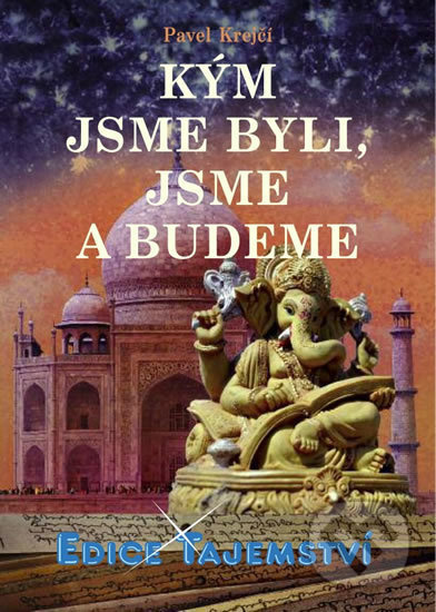 Kým jsme byli, jsme a budeme - Pavel Krejčí