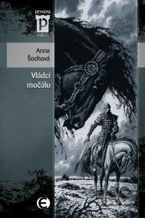 Vládci močálů - Anna Šochová