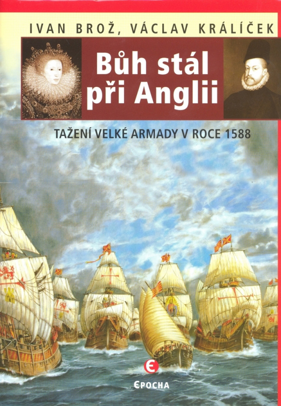 Bůh stál při Anglii - Tažení velké Armady 1588