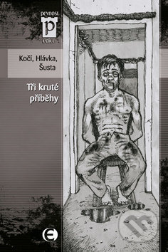 Tři kruté příběhy (Edice Pevnost)