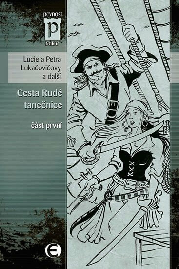 Cesta rudé tanečnice (část první) - Lucie Lukačovičová, Petra Lukačovičová