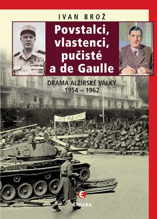 Povstalci, vlastenci, pučisté a de Gaulle
