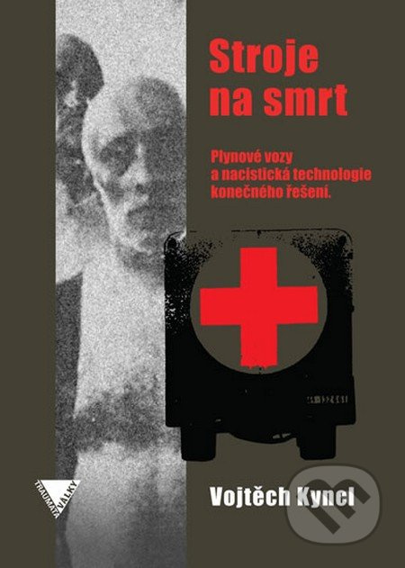 Stroje na smrt (Plynové vozy a nacistická technologie konečného řešení)