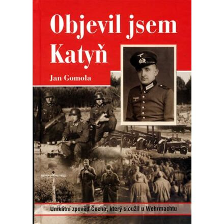 Objevil jsem Katyň - Jan Gomola