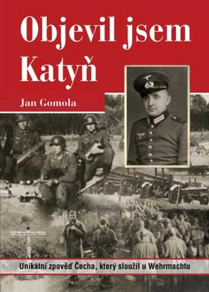 Objevil jsem Katyň - Jan Gomola