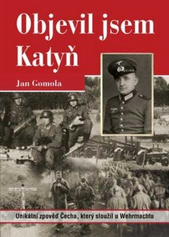 Objevil jsem Katyň - Jan Gomola
