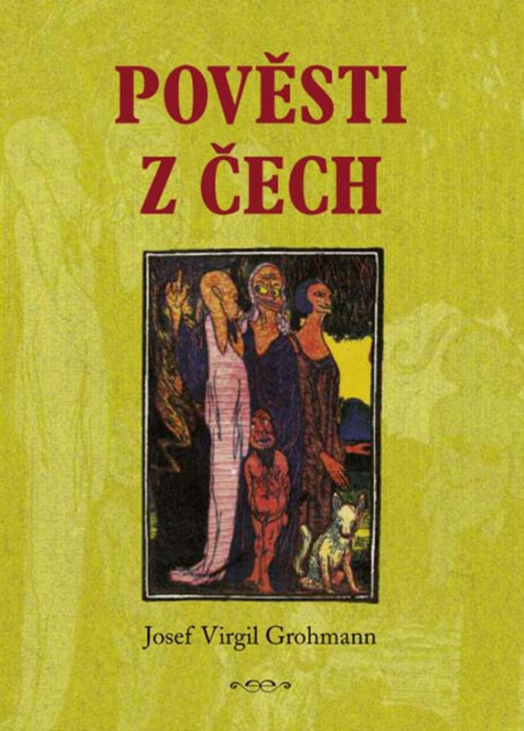 Pověsti z Čech - Josef Virgil Grohman