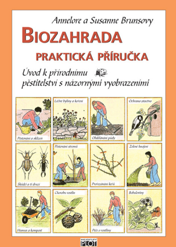 Biozahrada - Praktická příručka - Annelore Brunsová, Susanne Brunsová
