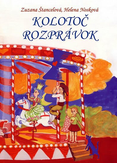 Kolotoč rozprávok - Zuzana Štancelová, Helena Nosková - kniha z kategorie Pro děti