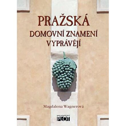 Pražská domovní znamení vyprávějí - Magdalena Wagnerová