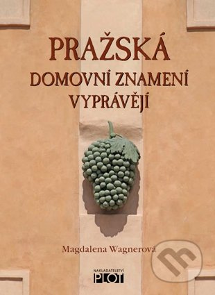 Pražská domovní znamení vyprávějí - Magdalena Wagnerová