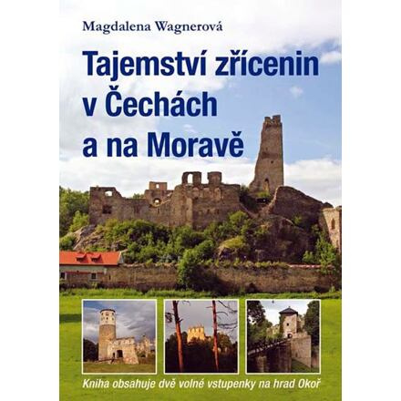 Tajemství zřícenin v Čechách a na Moravě - Magdalena Wagnerová