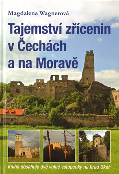 Tajemství zřícenin v Čechách a na Moravě - Magdalena Wagnerová