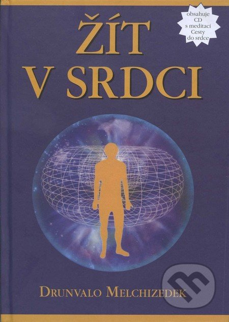 Žít v srdci - Drunvalo Melchizedek