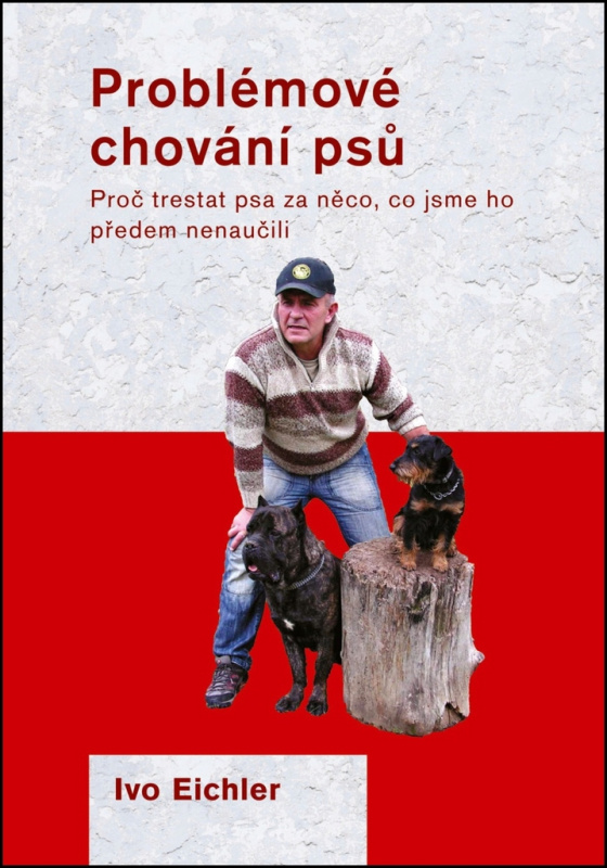 Problémové chování psů (Proč trestat psa za něco, co jsme ho předem nenaučili) - kniha z kategorie Hobby