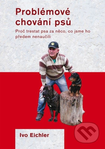 Problémové chování psů (Proč trestat psa za něco, co jsme ho předem nenaučili) - kniha z kategorie Hobby