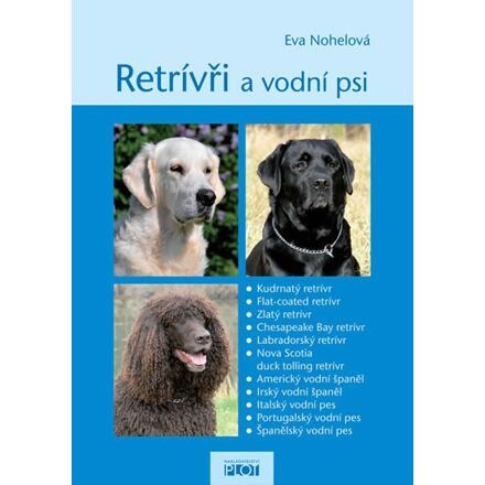 Retrívři a vodní psi - Eva Nohelová