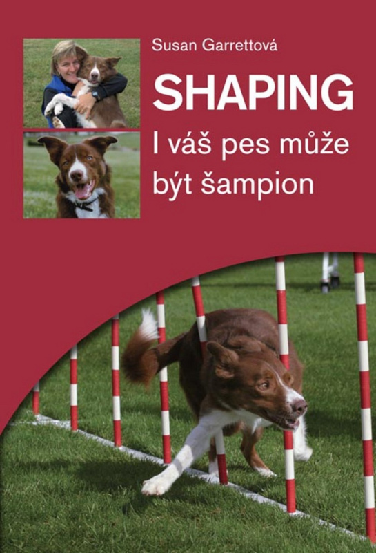 Shaping - I váš pes může být šampion - Susan Garrettová