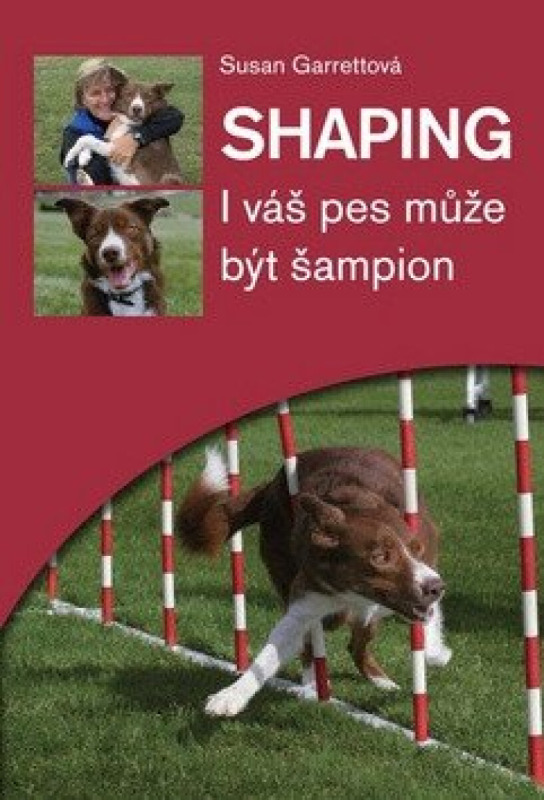 Shaping - I váš pes může být šampion - Susan Garrettová
