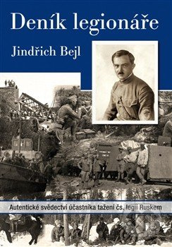 Deník legionáře - Jindřich Bejl