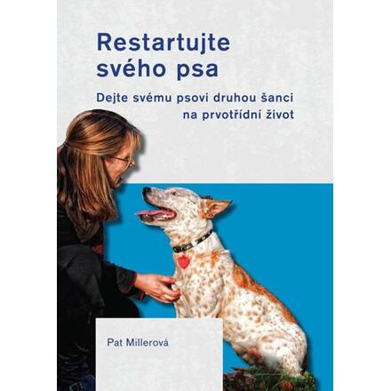Restartujte svého psa - Pat Millerová