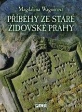 Příběhy ze staré židovské Prahy - Magdalena Wagnerová