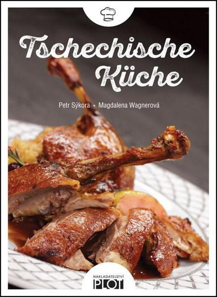 Tschechische Küche - Petr Sýkora, Magdalena Wagnerová