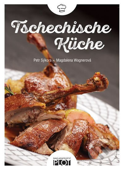 Tschechische Küche - Petr Sýkora, Magdalena Wagnerová