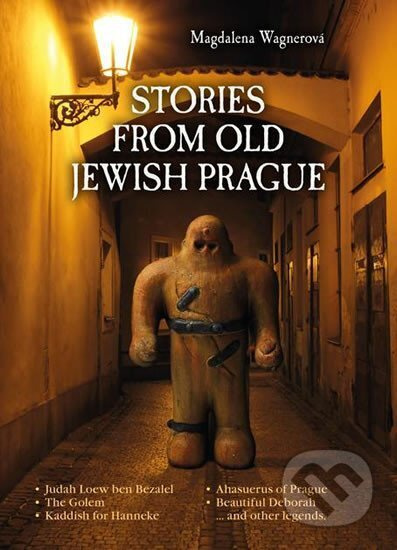 Stories from Old Jewish Prague - Magdalena Wagnerová