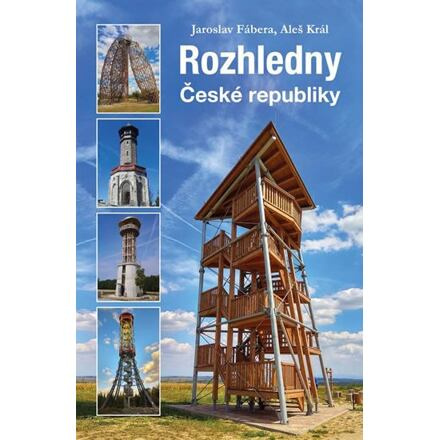 Rozhledny České republiky - Aleš Král, Jaroslav Fábera