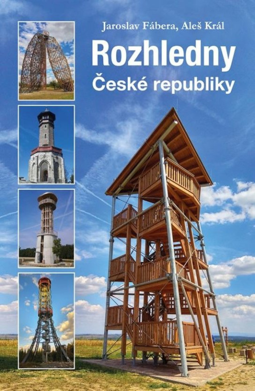 Rozhledny České republiky - Aleš Král, Jaroslav Fábera