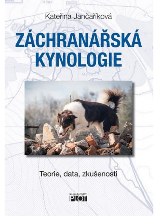 Záchranářská kynologie - - Teorie, data, zkušenosti - Kateřina Jančaříková