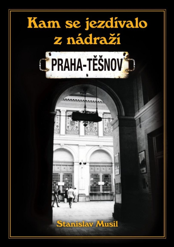 Kam se jezdilo z nádraží Praha - Těšnov - Stanislav Musil