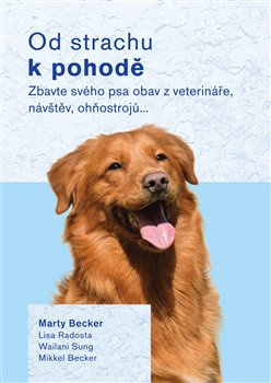 Od strachu k pohodě - Marty Becker, Jana Dušková