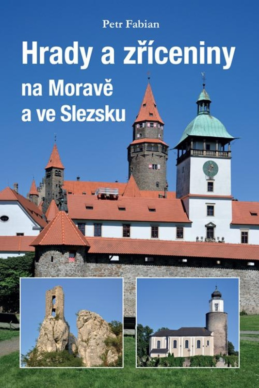 Hrady a zříceniny na Moravě a ve Slezsku - Petr Fabian