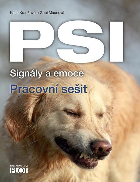 Psi - signály a emoce - pracovní sešit - Gabi Maueová, Katja Kraußová
