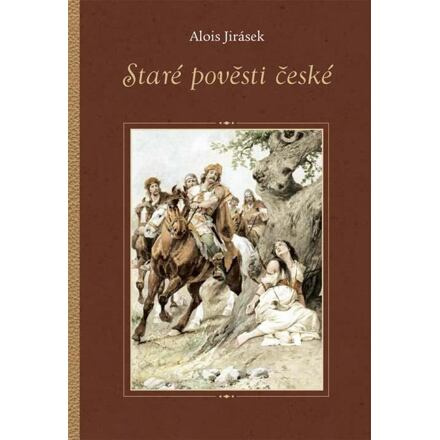 Staré pověsti české - Alois Jirásek