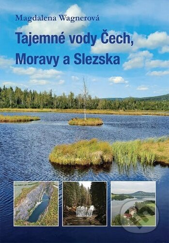 Tajemné vody Čech, Moravy a Slezska - Magdalena Wagnerová