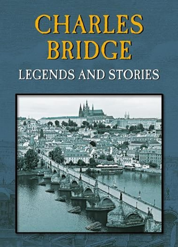 Charles Bridge (Legends and Stories) - Magdalena Wagnerová - kniha z kategorie Historie