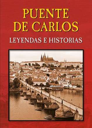Puente de Carlos - Leyendas e Historias - Magdalena Wagnerová