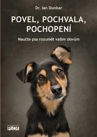 Povel, pochvala, pochopení -  Dr. Ian Dunbar