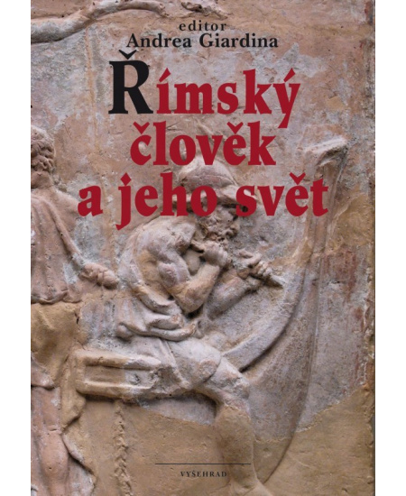 Římský člověk a jeho svět - Andrea Giardina