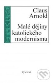 Malé dějiny katolického modernismu Vyšehrad